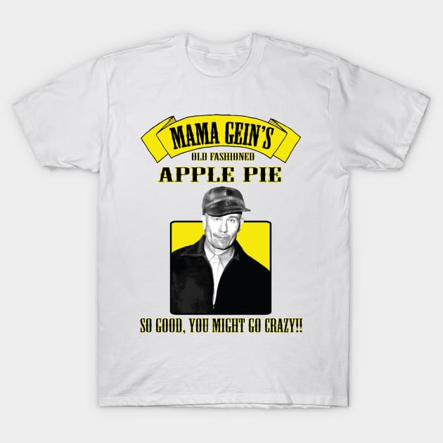 Mama Gein's Apple Pie T-Shirt by dflynndesigns